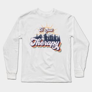 Cute retro camping typography, Its just therapy camping short quote Long Sleeve T-Shirt